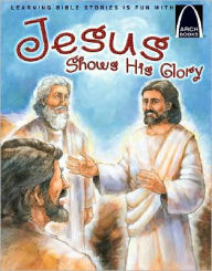 Title: Jesus Shows His Glory, Author: Jonathan Schkade