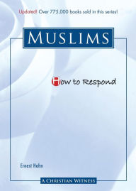 Title: How to Respond to Muslims, Author: Ernest Hahn