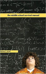 Title: The Middle School Survival Manual, Author: Katrina L Cassel