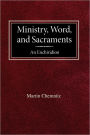 Ministry, Word, and Sacraments An Enchiridion