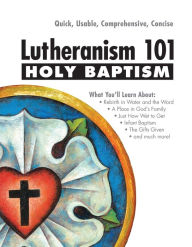 Title: Lutheranism 101 Baptism, Author: Charles Lehmann