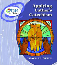 Title: Applying Luther's Catechism: ESV Edition, Author: Concordia Publishing House