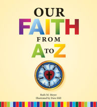 Title: Our Faith from A to Z, Author: Ruth Meyer