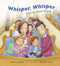 Title: Whisper, Whisper: Learning About Church, Author: Mary J Moerbe