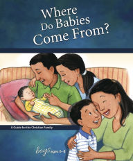 Title: Where Do Babies Come From?: For Boys Ages 6-8 - Learning About Sex, Author: Concordia Publishing House
