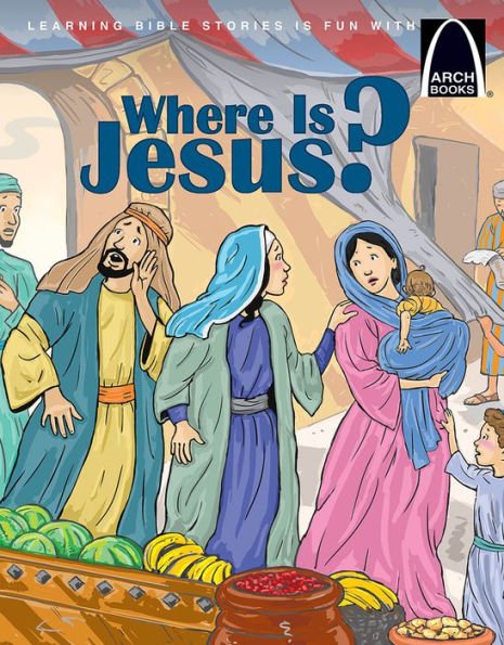 Where is Jesus? - Arch Books