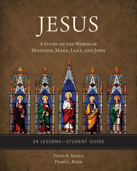 Jesus: A Study on the Words of Matthew, Mark, Luke, and John - Study Guide