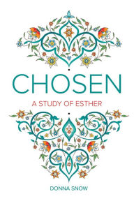 Free downloads books pdf format Chosen: A Study of Esther