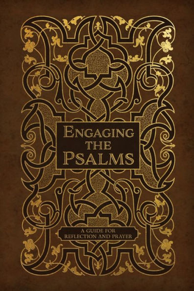 Engaging the Psalms: A Guide for Reflection and Prayer
