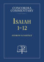 Isaiah 1-12 - Concordia Commentary