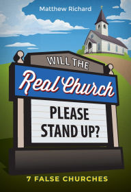 Download free ebooks for mobiles Will the Real Church Please Stand Up? 7 False Churches by Matthew Richard  (English Edition)