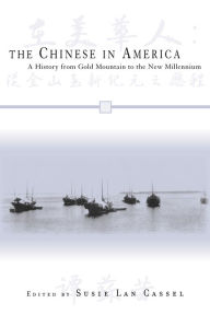 Title: The Chinese in America: A History from Gold Mountain to the New Millennium, Author: Susie Lan Cassel