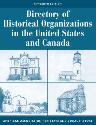 Title: Directory of Historical Organizations in the United States and Canada, Author: 