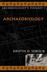 Title: Archaeobiology / Edition 1, Author: Kristin Sobolik