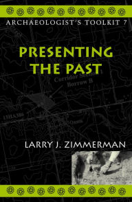 Title: Presenting the Past / Edition 1, Author: Larry J. Zimmerman