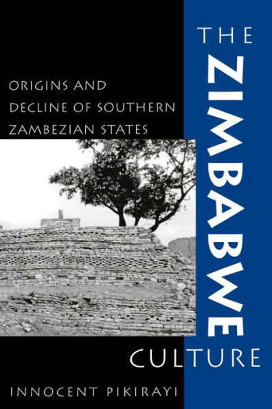 The Zimbabwe Culture: Origins and Decline of Southern Zambezian States / Edition 290