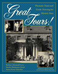 Title: Great Tours!: Thematic Tours and Guide Training for Historic Sites, Author: Barbara Abramoff Levy