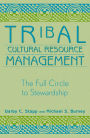 Tribal Cultural Resource Management: The Full Circle to Stewardship / Edition 1