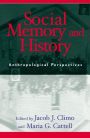 Social Memory and History: Anthropological Perspectives / Edition 256