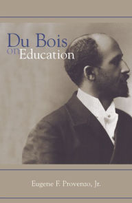 Title: Du Bois on Education / Edition 344, Author: Eugene F. Provenzo Jr.