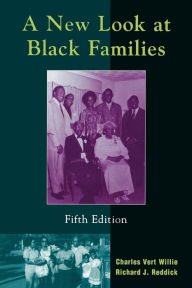 Title: A New Look at Black Families / Edition 5, Author: Charles Vert Willie