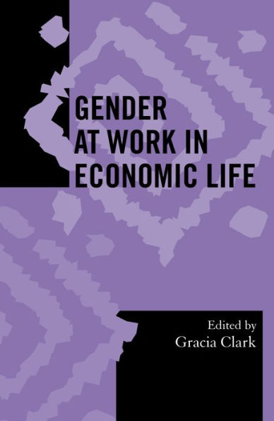 Gender at Work in Economic Life / Edition 1