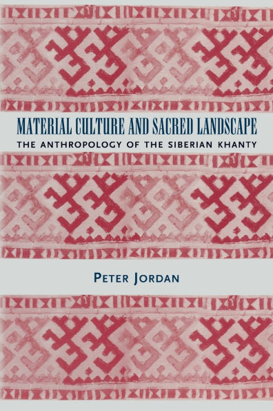 Material Culture and Sacred Landscape: The Anthropology of the Siberian Khanty