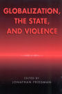 Globalization, the State, and Violence