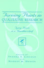 Turning Points in Qualitative Research: Tying Knots in a Handkerchief / Edition 1