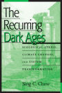 The Recurring Dark Ages: Ecological Stress, Climate Changes, and System Transformation