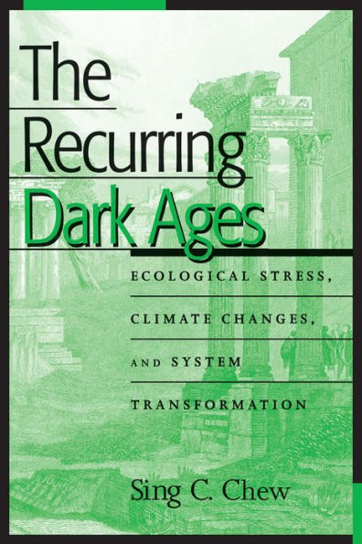 The Recurring Dark Ages: Ecological Stress, Climate Changes, and System Transformation / Edition 1