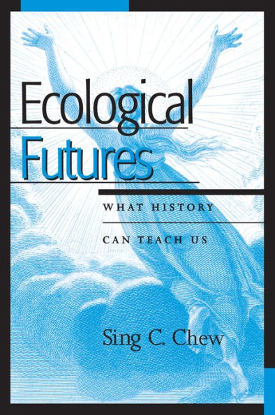 Ecological Futures: What History Can Teach Us / Edition 1