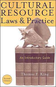 Title: Cultural Resource Laws and Practice / Edition 2, Author: Thomas F. King