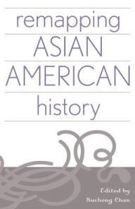 Title: Remapping Asian American History / Edition 320, Author: Allan W. Austin