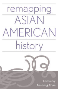 Title: Remapping Asian American History / Edition 1, Author: Allan W. Austin