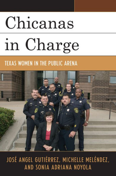 Chicanas in Charge: Texas Women in the Public Arena