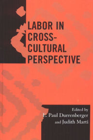 Title: Labor in Cross-Cultural Perspective, Author: Judith E. Marti