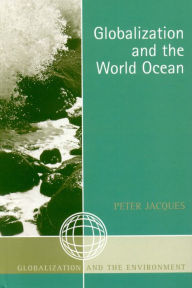 Title: Globalization and the World Ocean, Author: Peter Jacques