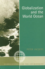 Title: Globalization and the World Ocean, Author: Peter Jacques