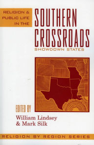 Title: Religion and Public Life in the Southern Crossroads: Showdown States / Edition 1, Author: William Lindsey