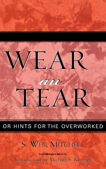 Wear and Tear: or Hints for the Overworked