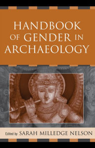 Title: Handbook of Gender in Archaeology, Author: Sarah Milledge Nelson