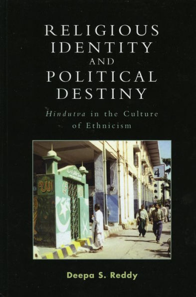 Religious Identity and Political Destiny: 'Hindutva' in the Culture of Ethnicism