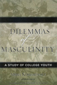 Title: Dilemmas of Masculinity: A Study of College Youth, Author: Mirra Komarovsky