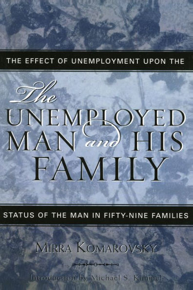 the Unemployed Man and His Family: Effect of Unemployment Upon Status Fifty-Nine Families