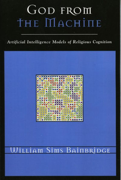 God from the Machine: Artificial Intelligence Models of Religious Cognition