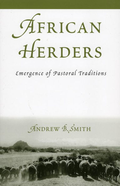 African Herders: Emergence of Pastoral Traditions