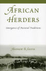 African Herders: Emergence of Pastoral Traditions