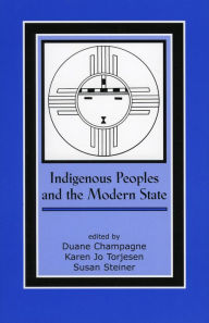 Title: Indigenous Peoples and the Modern State / Edition 1, Author: Duane Champagne