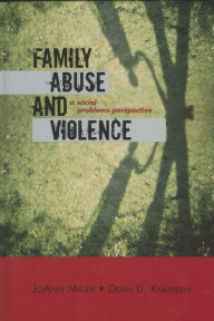 Title: Family Abuse and Violence: A Social Problems Perspective, Author: Dean D. Knudsen